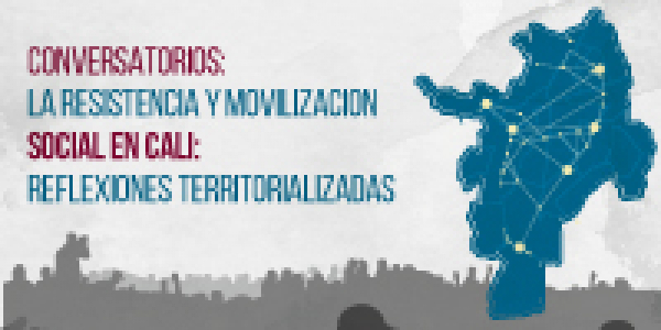 La Resistencia y Movilizaci&oacute;n Social en Cali: reflexiones territorializadas