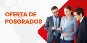 Estudia un posgrado en la Facultad de Ciencias de la Administraci&oacute;n
