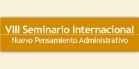 VIII Seminario Internacional Nuevo Pensamiento Administrativo