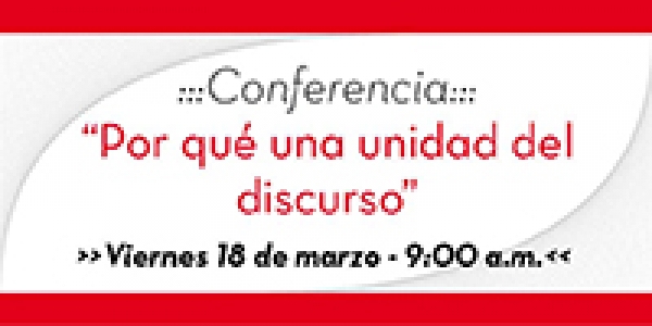 Conferencia - &iquest;Por qu&eacute; una unidad del discurso?
