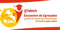 1er. Encuentro de egresados de la Facultad de Ciencias de la Administraci&oacute;n &iexcl;Un motivo para volver!