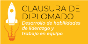 Clausura de Diplomado Desarrollo de habilidades de liderazgo y trabajo en equipo