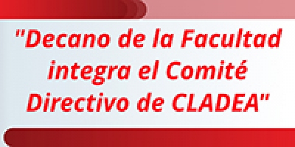 Decano de la Facultad integra el Comit&eacute; Directivo de CLADEA