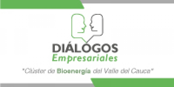 Cl&uacute;ster de Bioenerg&iacute;a del Valle del Cauca en Di&aacute;logos Empresariales