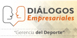 &ldquo;Gerencia del Deporte&rdquo; en Di&aacute;logos Empresariales