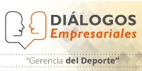 &ldquo;Gerencia del Deporte&rdquo; en Di&aacute;logos Empresariales