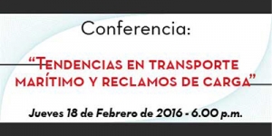 Conferencia - Tendencias en transporte mar&iacute;timo y reclamos de carga