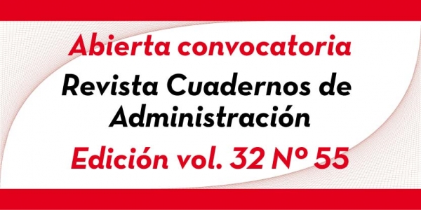 Convocatoria - Revista Cuadernos de Administraci&oacute;n Vol: 32